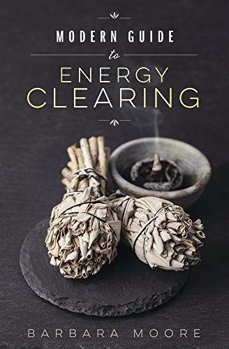 Modern Guide to Energy Clearing